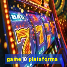 game10 plataforma